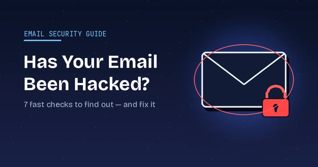 How to Check If Your Email Has Been Hacked: A Proven Guide