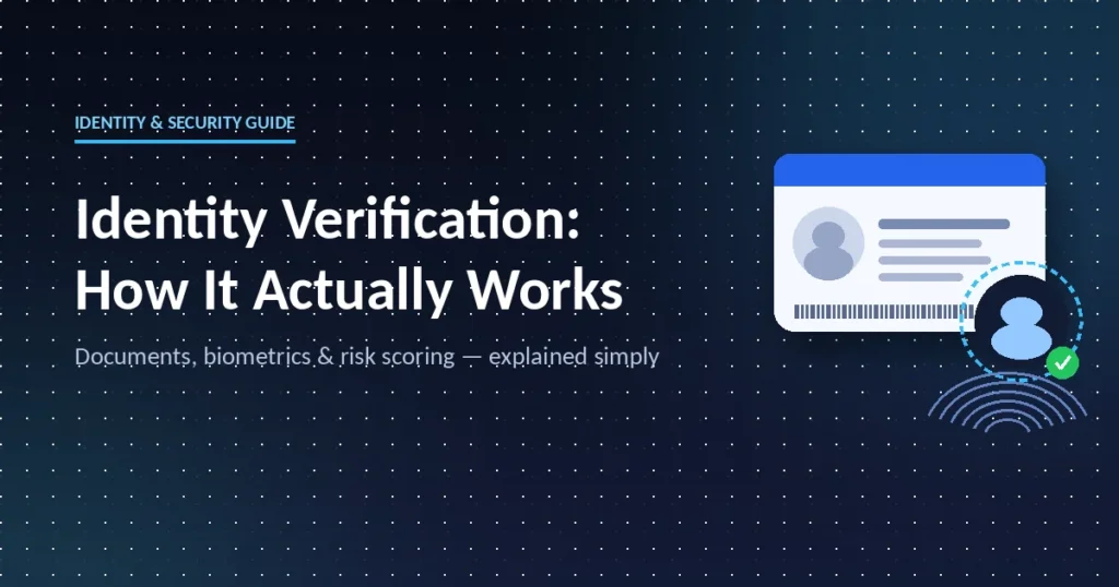 Identity Verification: The Complete 2026 Guide to How It Works