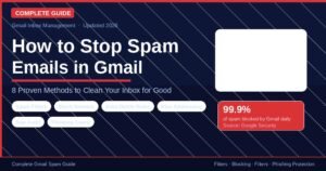 How to Stop Spam Emails in Gmail – 8 Proven Methods Guide 2026
